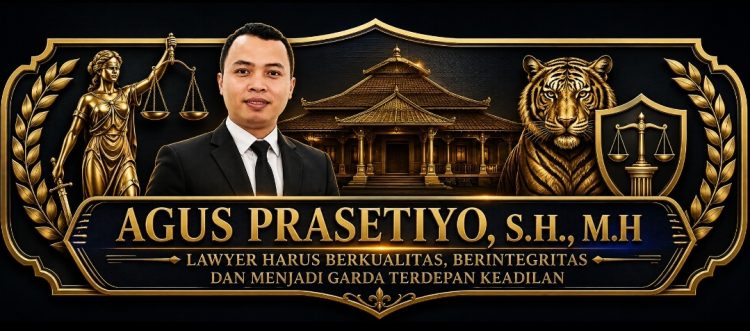 Agus Prasetiyo S.H, M.H : Lawyer Harus Berkualitas, Berintegritas dan Garda Terdepan Keadilan